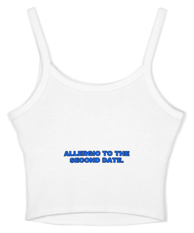Allergic to the second date.