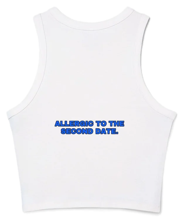 Allergic to the second date.