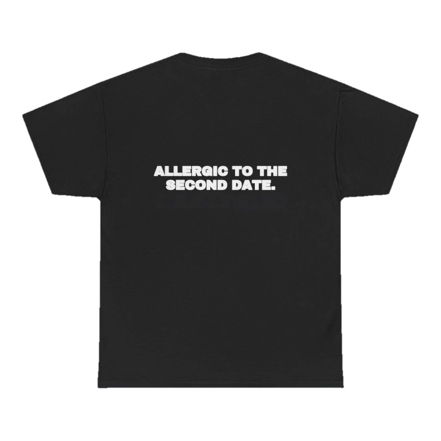 Allergic to the second date.