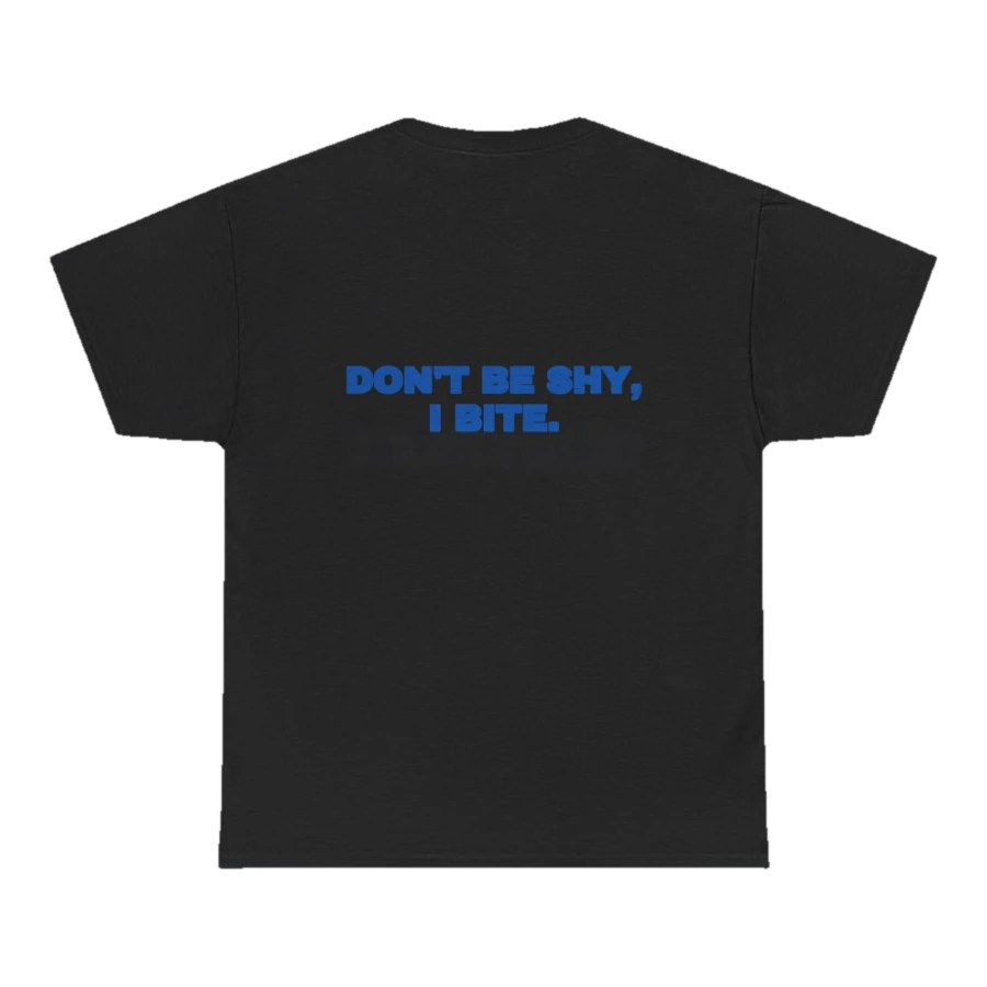 Don't be shy, I bite.