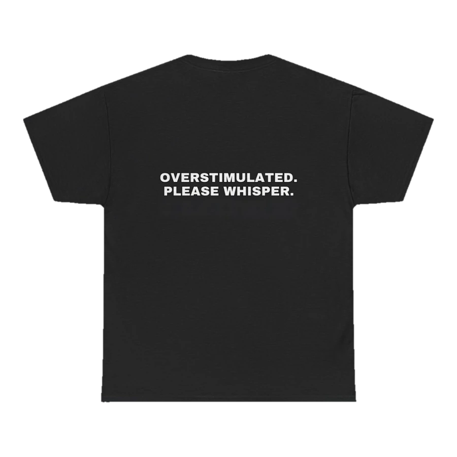 Overstimulated. Please whisper.