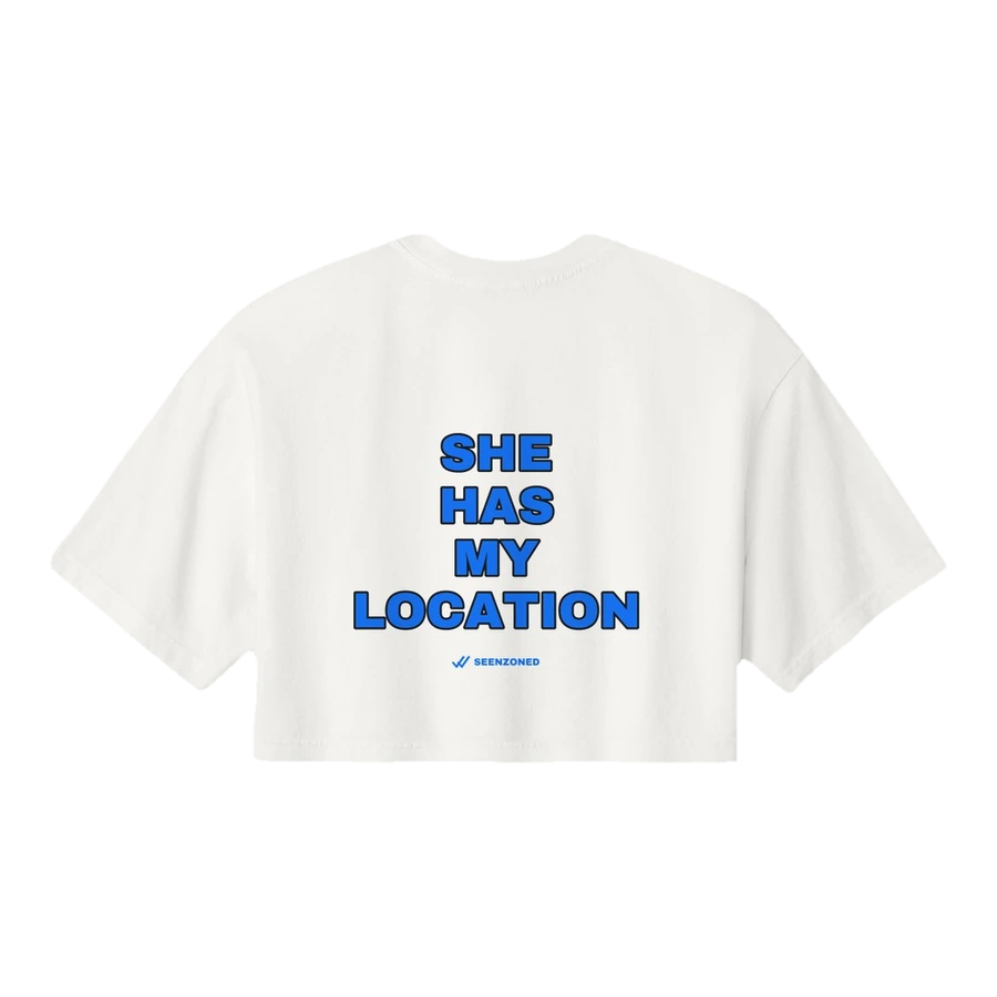 She has my location.