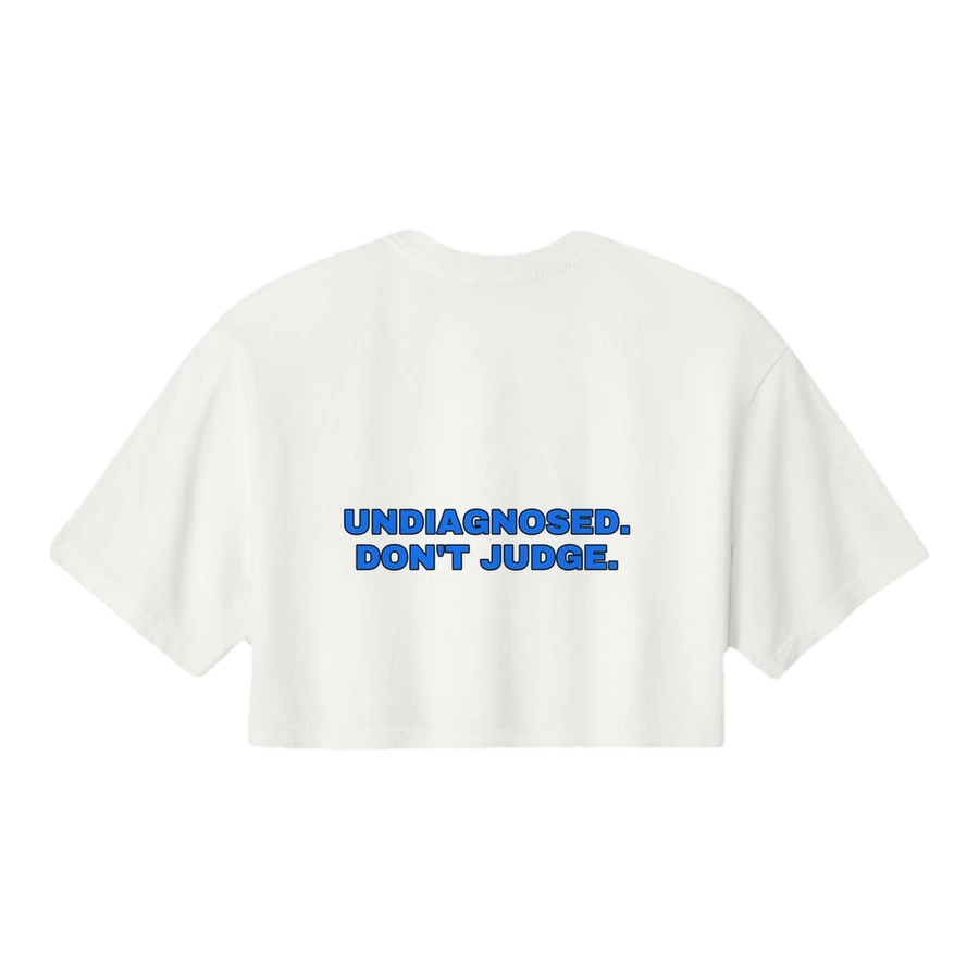 Undiagnosed. Don't judge.