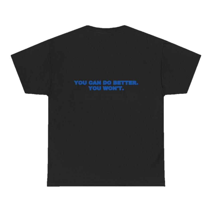 You can do better. You won't.