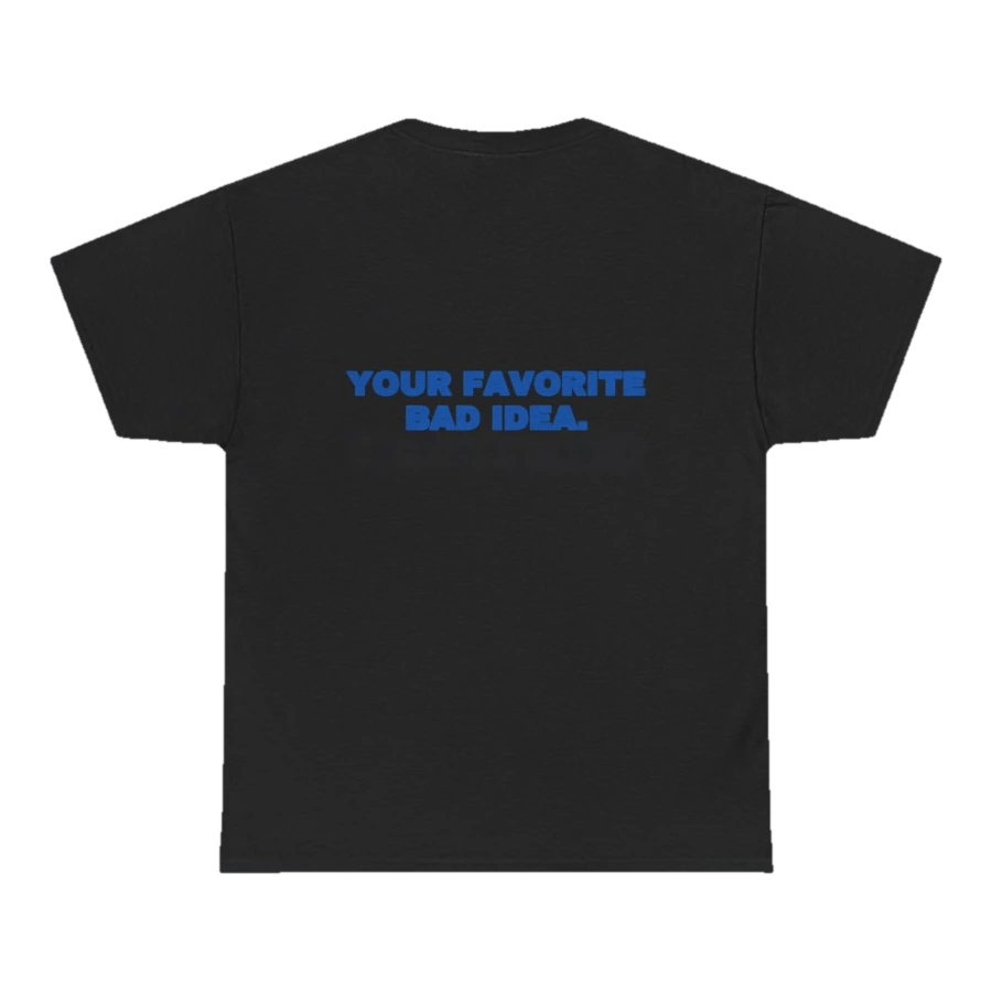 Your favorite bad idea.