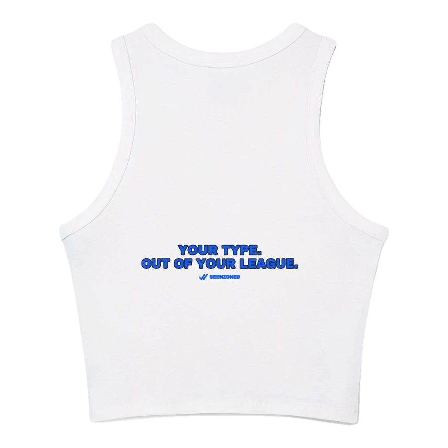 Your type. Out of your league.