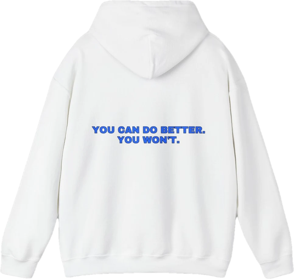 You can do better. You won't. — Seen Zoned