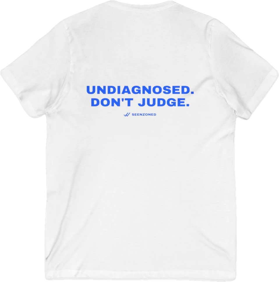 Undiagnosed. Don't judge. — Seen Zoned