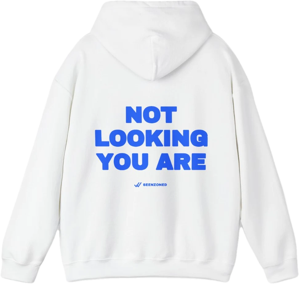 Not looking. You are. — Seen Zoned