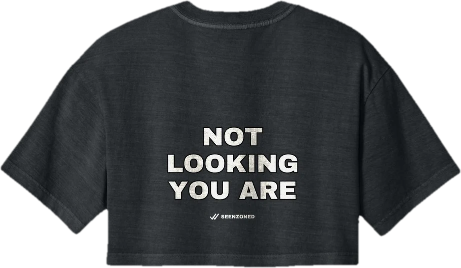 Not looking. You are. — Seen Zoned