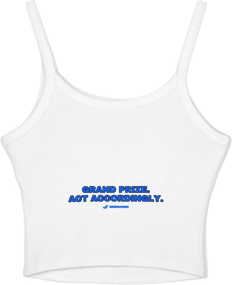Grand prize. Act accordingly. — Seen Zoned