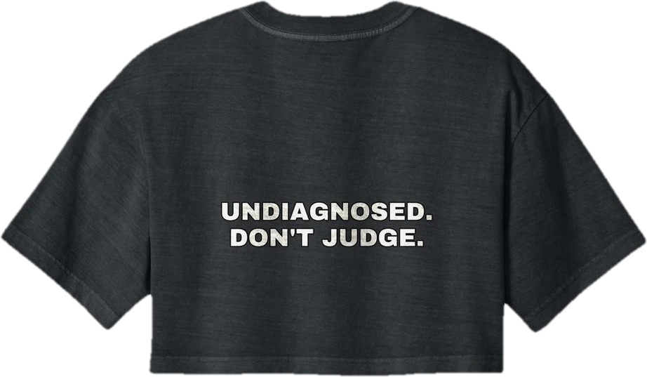 Undiagnosed. Don't judge. — Seen Zoned
