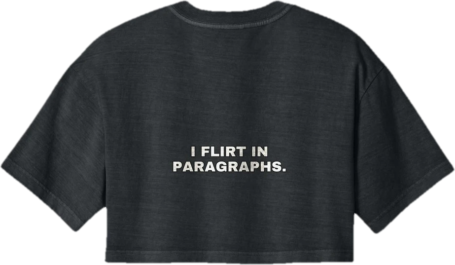 I flirt in paragraphs. — Seen Zoned