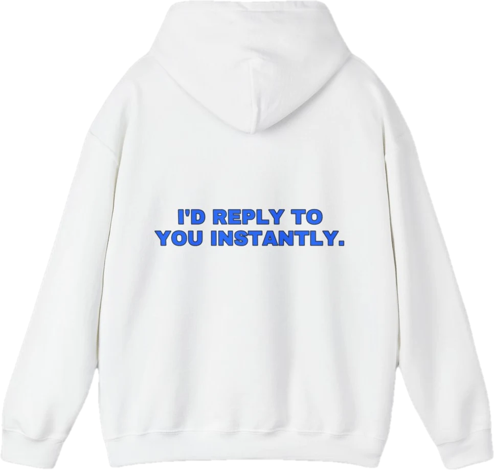 I'd reply to you instantly. — Seen Zoned