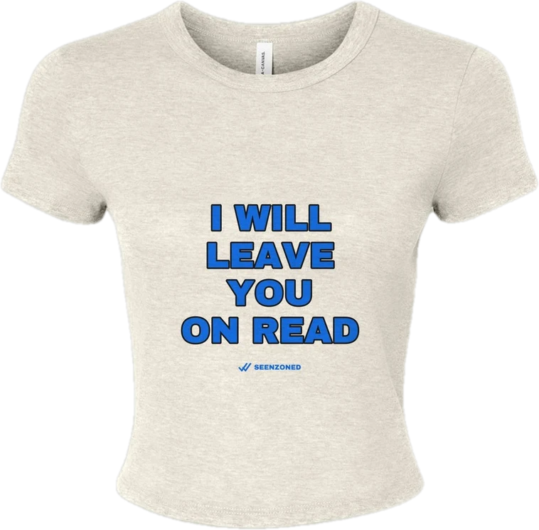 I will leave you on read. — Seen Zoned