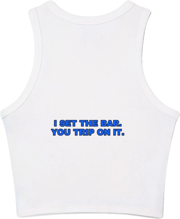 I set the bar. You trip on it. — Seen Zoned