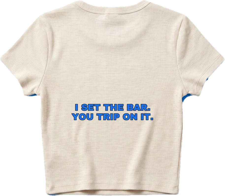 I set the bar. You trip on it. — Seen Zoned