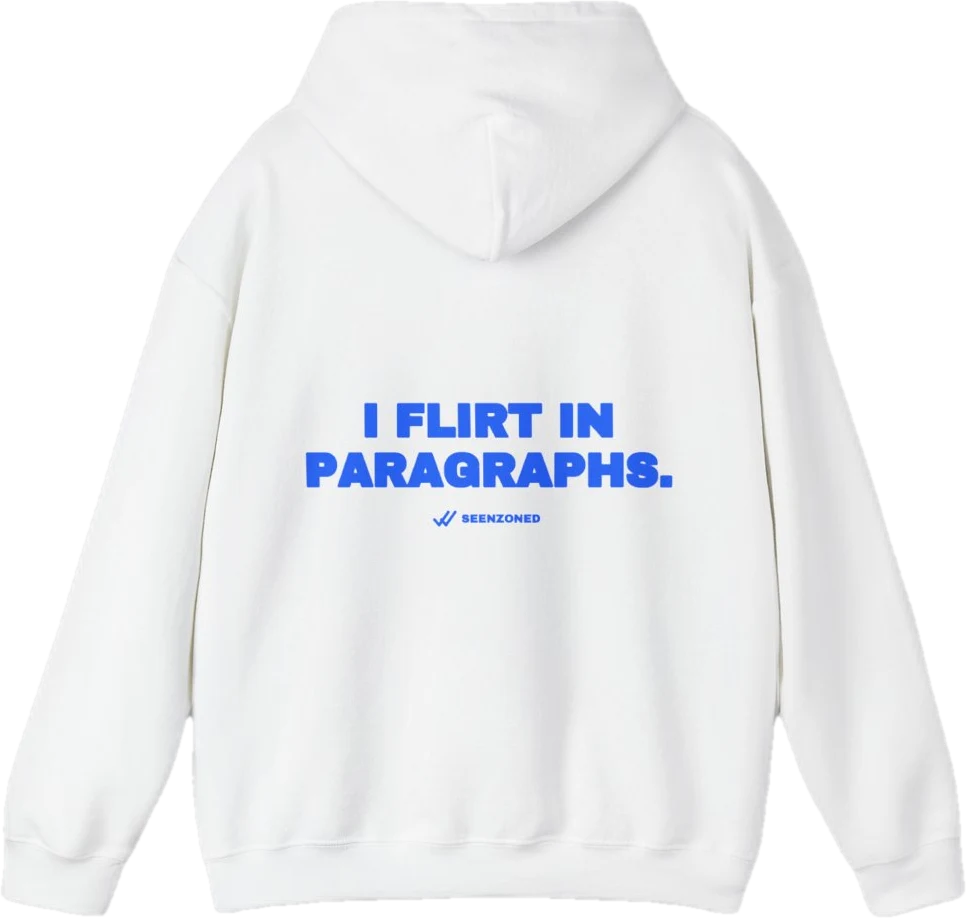 I flirt in paragraphs. — Seen Zoned