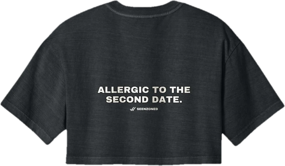 Allergic to the second date. — Seen Zoned