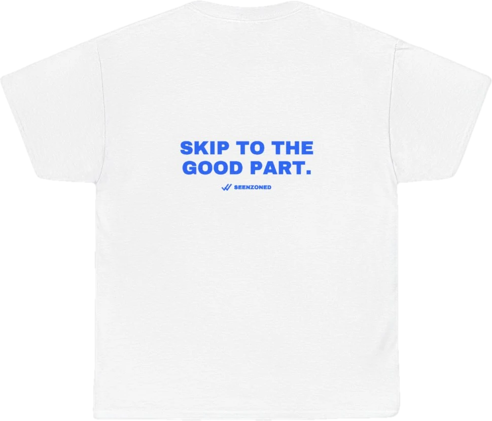 Skip to the good part. — Seen Zoned