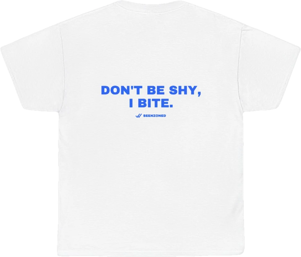 Don't be shy, I bite. — Seen Zoned