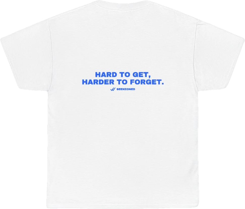 Hard to get, harder to forget. — Seen Zoned