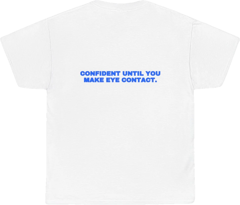 Confident until you make eye contact. — Seen Zoned