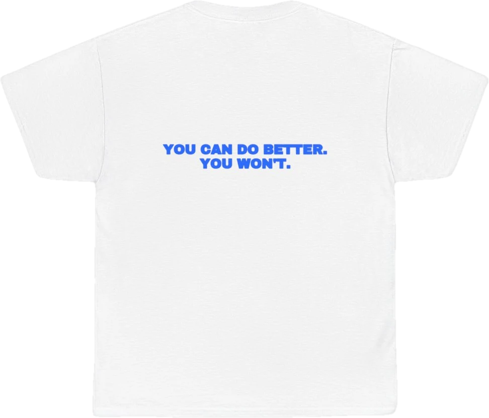 You can do better. You won't. — Seen Zoned