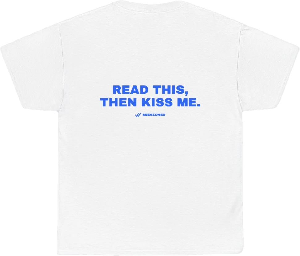 Read this, then kiss me. — Seen Zoned
