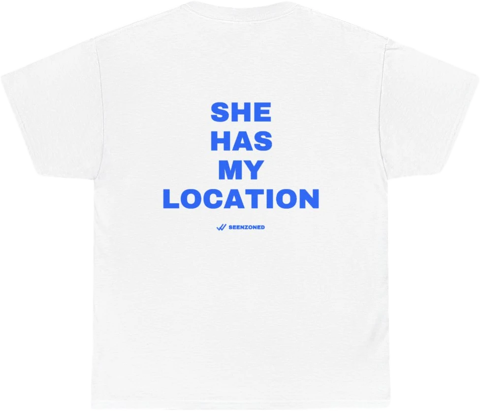 She has my location. — Seen Zoned