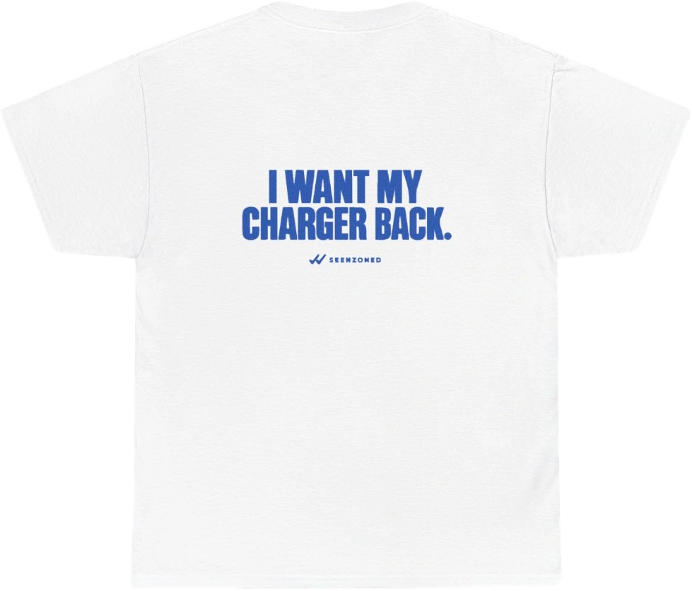 I want my charger back. — Seen Zoned